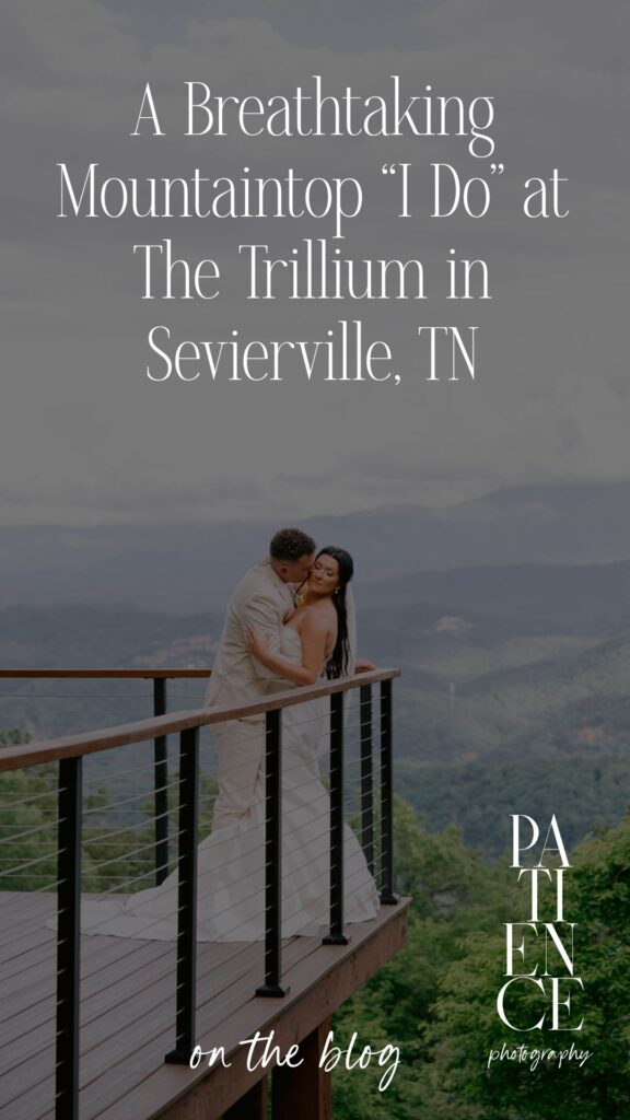 Experience a breathtaking mountaintop wedding at The Trillium in Sevierville, TN. Tennessee mountain wedding photographer